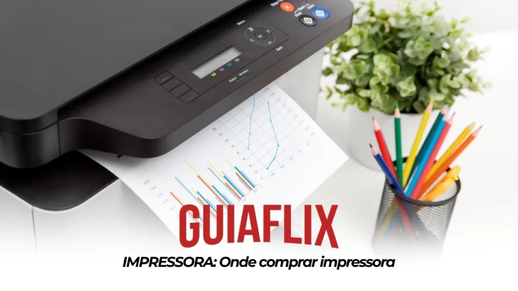 IMPRESSORA Onde comprar impressora