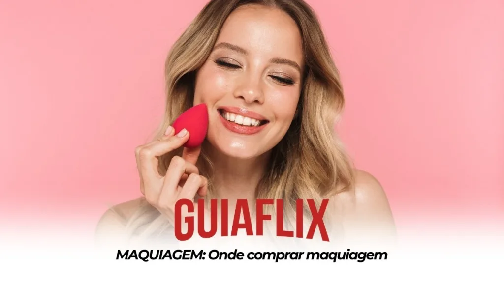 MAQUIAGEM Onde comprar maquiagem