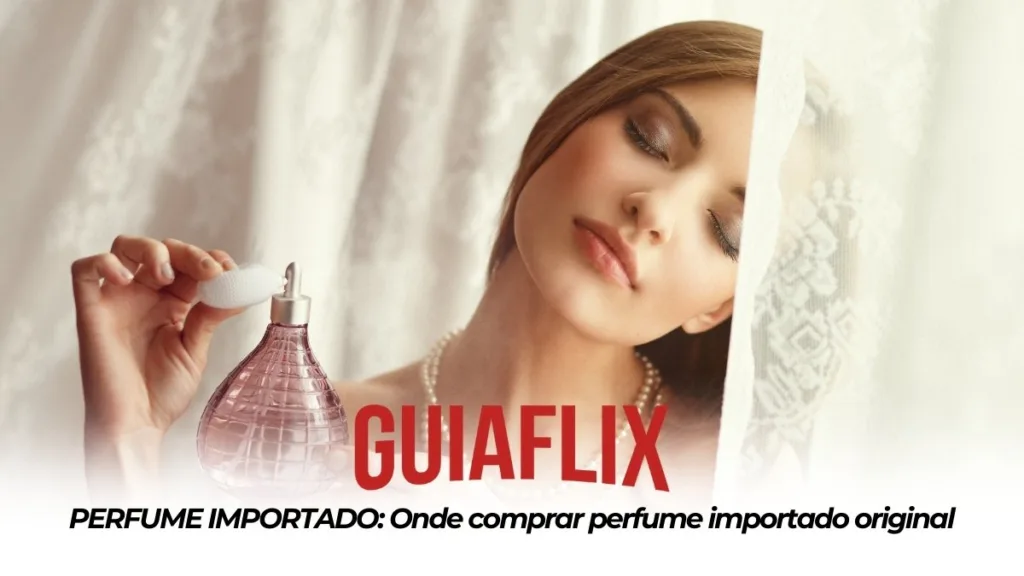 PERFUME IMPORTADO Onde comprar perfume importado original