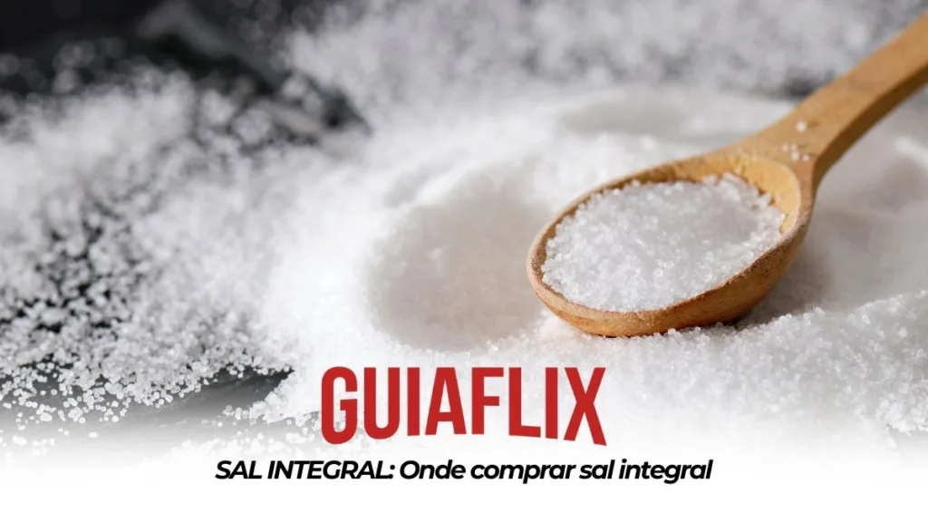 SAL INTEGRAL Onde comprar sal integral